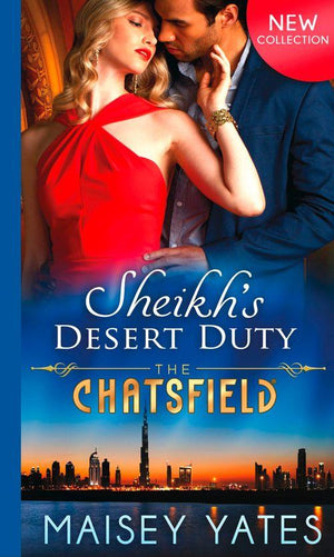 The Chatsfield - Sheikh&#39;s Desert Duty (The Chatsfield, Book 9): First edition