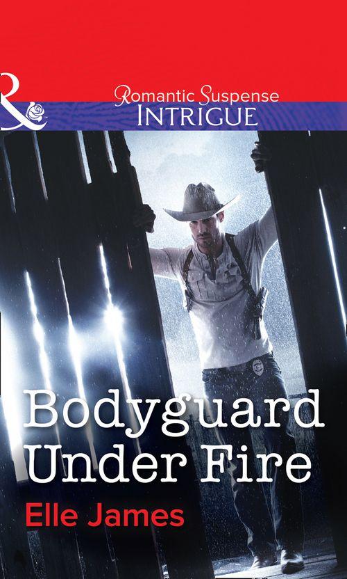 Covert Cowboys, Inc. - Bodyguard Under Fire (Mills &amp; Boon Intrigue) (Covert Cowboys, Inc., Book 3): First edition