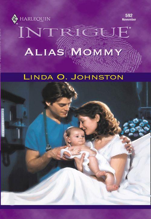 Alias Mommy (Mills &amp; Boon Intrigue): First edition
