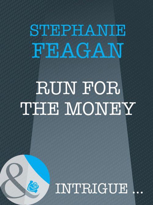 Run For The Money (Mills &amp; Boon Intrigue): First edition