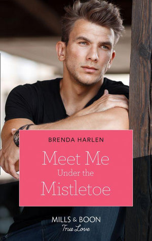 Match Made in Haven - Meet Me Under The Mistletoe (Mills &amp; Boon True Love) (Match Made in Haven, Book 9)