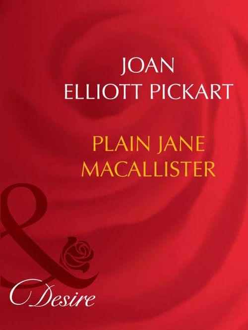 Plain Jane Macallister (Mills & Boon Desire): First edition (9781408942369)