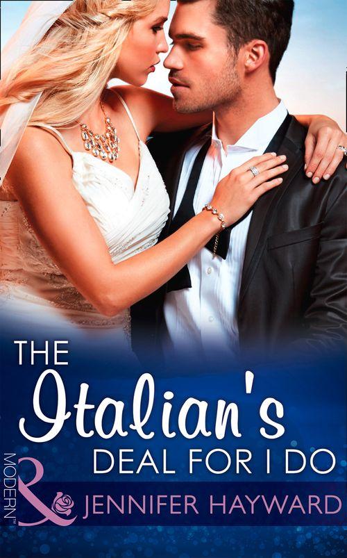 The Italian's Deal For I Do (Mills & Boon Modern) (Society Weddings, Book 1): First edition (9781472098573)
