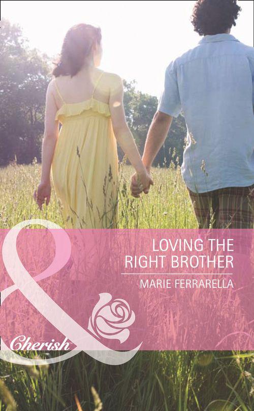 Loving The Right Brother (Mills & Boon Cherish) (Famous Families, Book 5): First edition (9781408920725)