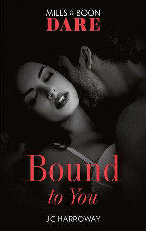 The Mortimers: Wealthy &amp; Wicked - Bound To You (Mills &amp; Boon Dare) (The Mortimers: Wealthy &amp; Wicked, Book 5)