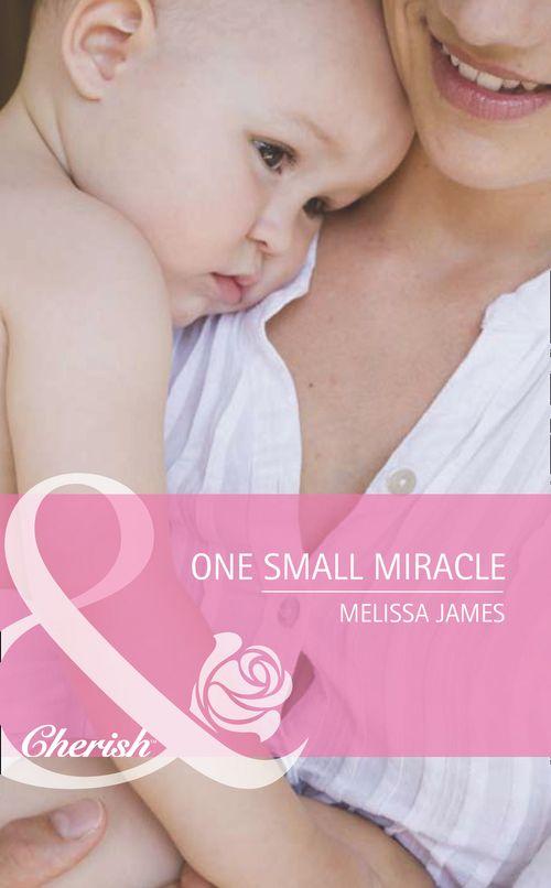 Outback Baby Tales - One Small Miracle (Mills &amp; Boon Romance) (Outback Baby Tales, Book 1): First edition