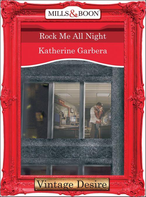 King of Hearts - Rock Me All Night (Mills &amp; Boon Desire) (King of Hearts, Book 5): First edition