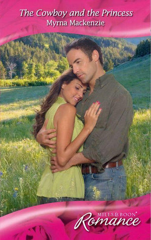 Western Weddings - The Cowboy and the Princess (Mills &amp; Boon Romance) (Western Weddings, Book 17): First edition