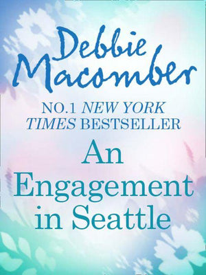 An Engagement in Seattle: Groom Wanted (From This Day Forward, Book 1) / Bride Wanted (From This Day Forward, Book 2): First edition
