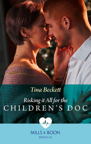 Risking It All For The Children&#39;s Doc (Mills &amp; Boon Medical)