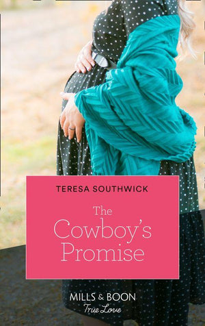 Montana Mavericks: What Happened to Beatrix? - The Cowboy&#39;s Promise (Mills &amp; Boon True Love) (Montana Mavericks: What Happened to Beatrix?, Book 4)