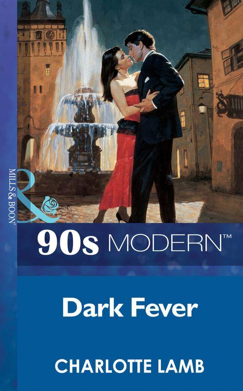 Dark Fever (Mills &amp; Boon Vintage 90s Modern): First edition
