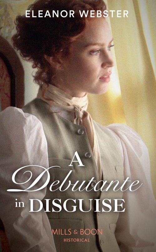 A Debutante In Disguise (Mills &amp; Boon Historical)