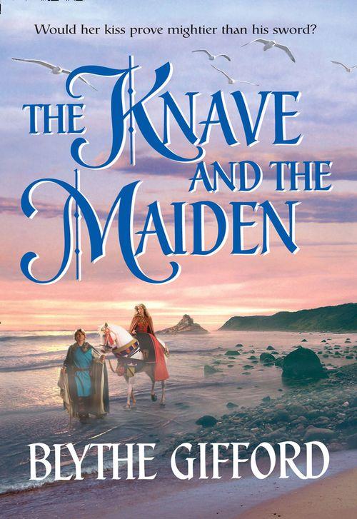 The Knave And The Maiden (Mills &amp; Boon Historical): First edition