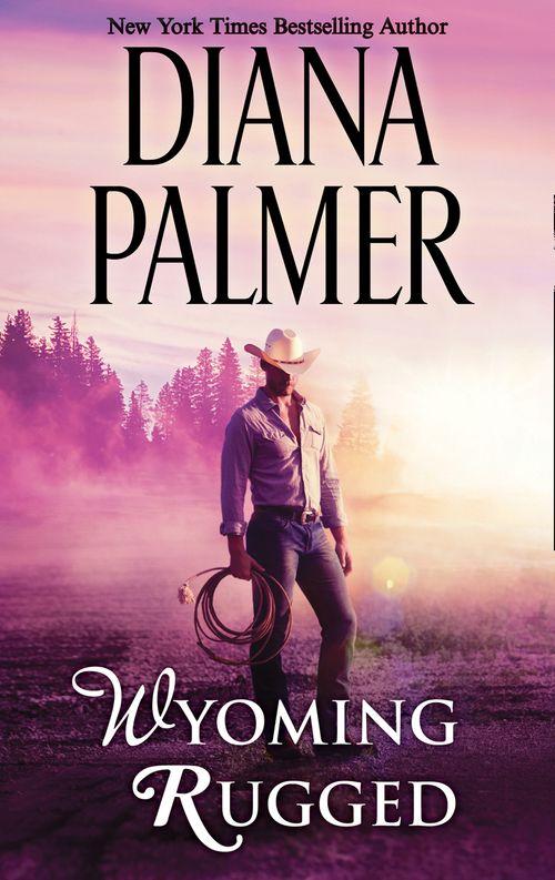 Wyoming Men - Wyoming Rugged (Wyoming Men, Book 5)