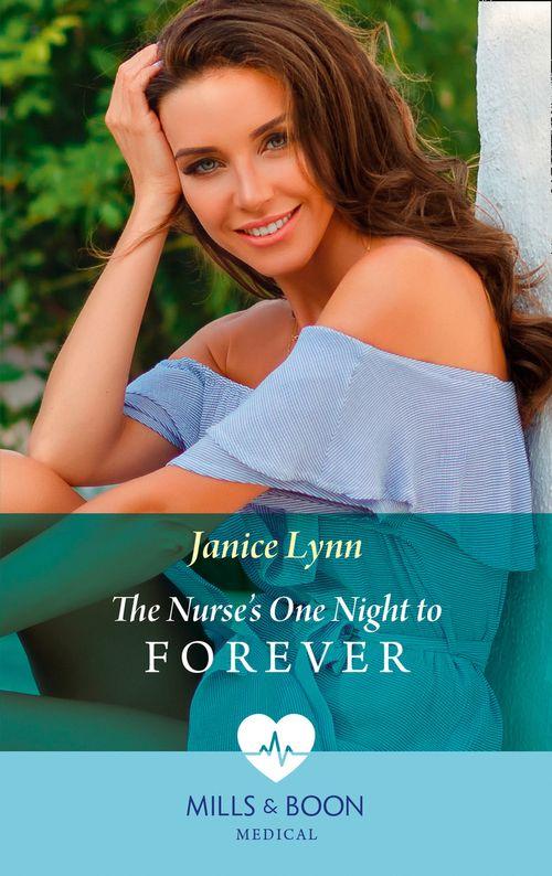 The Nurse&#39;s One Night To Forever (Mills &amp; Boon Medical)
