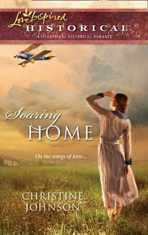 Soaring Home (Mills &amp; Boon Historical): First edition