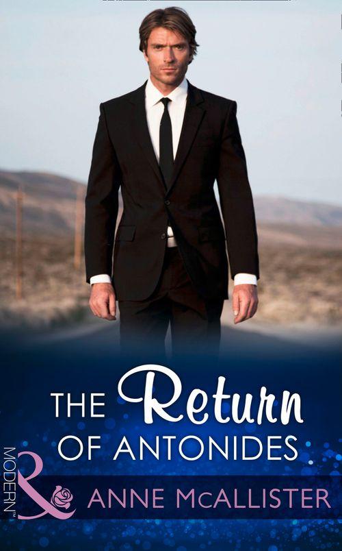 The Return Of Antonides (Mills &amp; Boon Modern)
