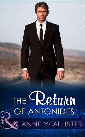 The Return Of Antonides (Mills &amp; Boon Modern)