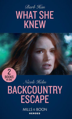 What She Knew / Backcountry Escape: What She Knew (Rushing Creek Crime Spree) / Backcountry Escape (A Badlands Cops Novel) (Mills &amp; Boon Heroes)