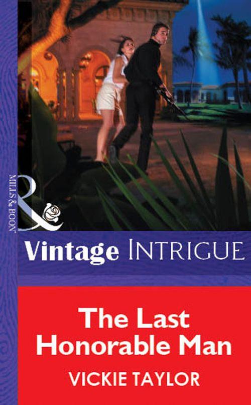 The Last Honorable Man (Mills &amp; Boon Vintage Intrigue): First edition