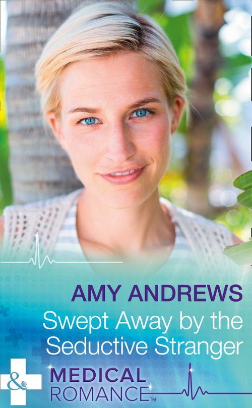 The Christmas Swap - Swept Away By The Seductive Stranger (Mills &amp; Boon Medical) (The Christmas Swap, Book 2)