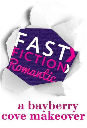 A Bayberry Cove Makeover (Fast Fiction): First edition
