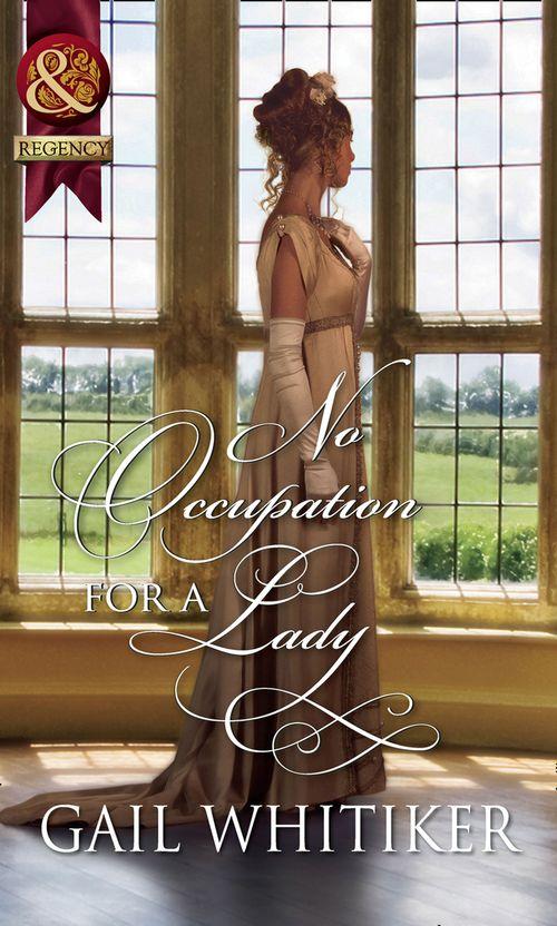 No Occupation For A Lady (Mills & Boon Historical): First edition (9781408943809)