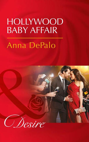 The Serenghetti Brothers - Hollywood Baby Affair (Mills &amp; Boon Desire) (The Serenghetti Brothers, Book 2)