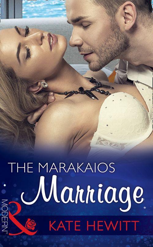 The Marakaios Brides - The Marakaios Marriage (Mills &amp; Boon Modern) (The Marakaios Brides, Book 0): First edition