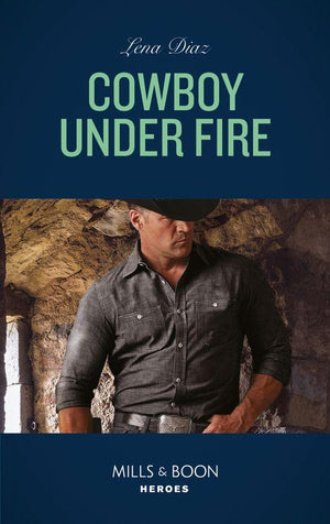 The Justice Seekers - Cowboy Under Fire (Mills &amp; Boon Heroes) (The Justice Seekers, Book 1)