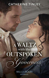 A Waltz With The Outspoken Governess (9780263283716)
