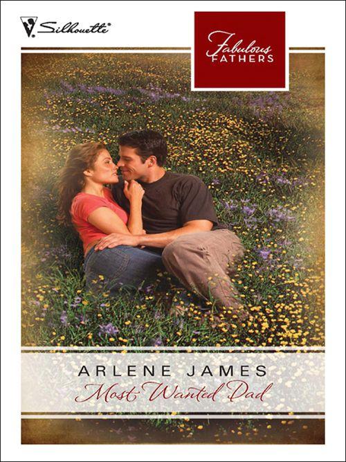 Fabulous Fathers - Most Wanted Dad (Fabulous Fathers, Book 35): First edition