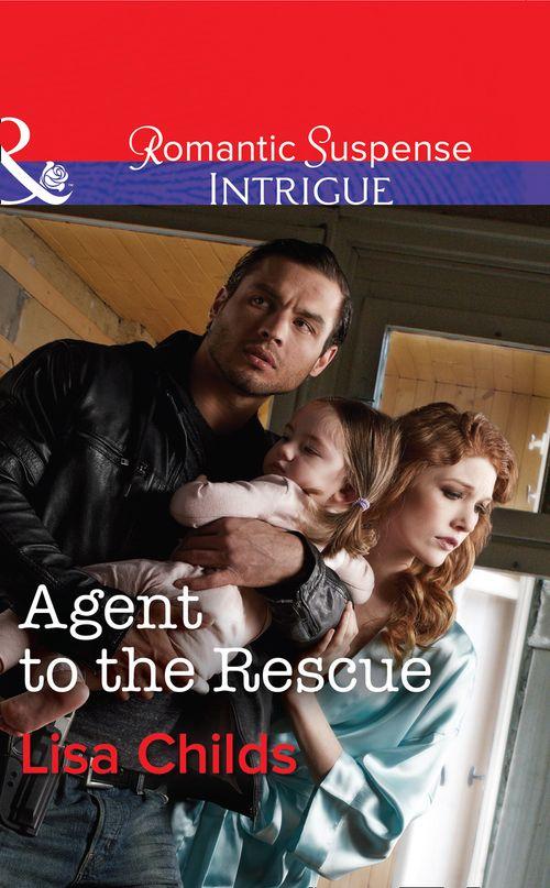 Special Agents at the Altar - Agent to the Rescue (Mills &amp; Boon Intrigue) (Special Agents at the Altar, Book 3): First edition