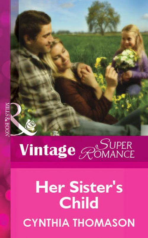 Her Sister&#39;s Child (Mills &amp; Boon Vintage Superromance): First edition