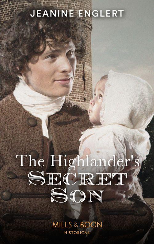 The Highlander&#39;s Secret Son (Mills &amp; Boon Historical)