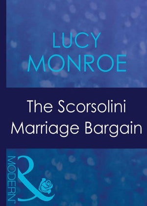Royal Brides - The Scorsolini Marriage Bargain (Mills &amp; Boon Modern) (Royal Brides, Book 3): First edition