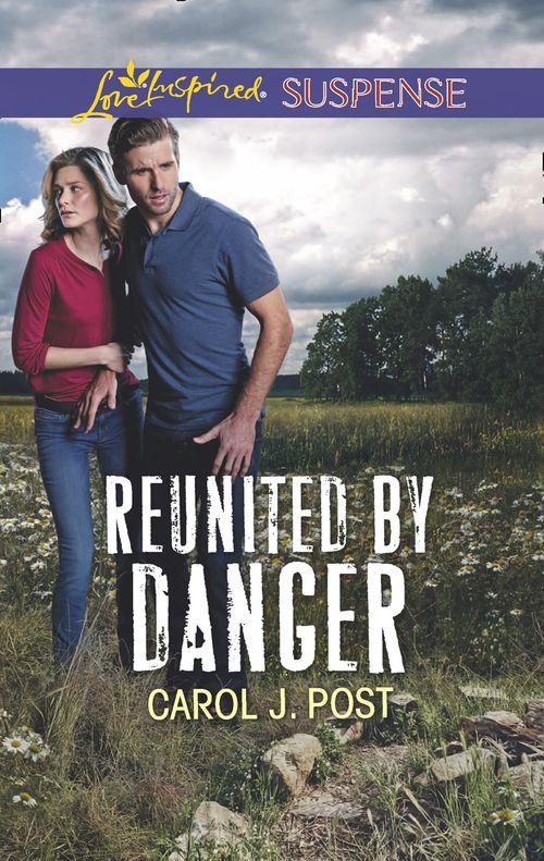 Reunited By Danger (Mills &amp; Boon Love Inspired Suspense)