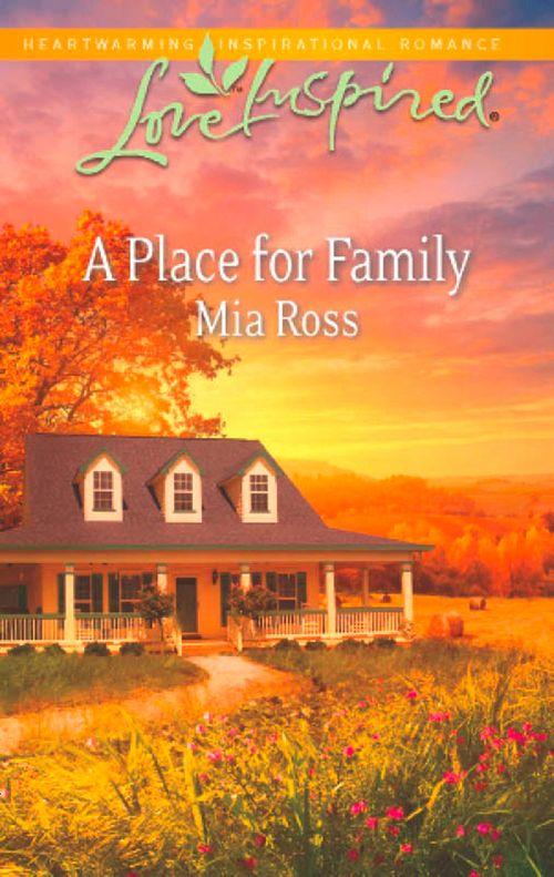 A Place for Family (Mills &amp; Boon Love Inspired): First edition