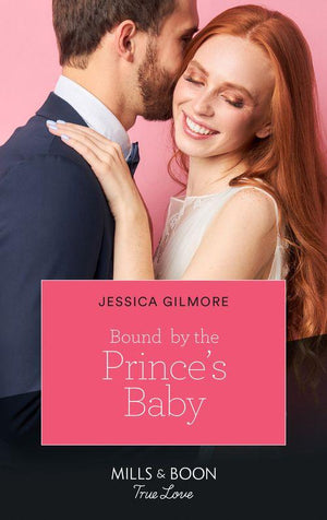Fairytale Brides - Bound By The Prince&#39;s Baby (Mills &amp; Boon True Love) (Fairytale Brides, Book 4)