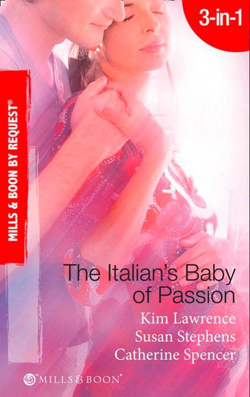 The Italian's Baby of Passion: The Italian's Secret Baby / One-Night Baby / The Italian's Secret Child (Mills & Boon By Request): First edition (9781408915561)