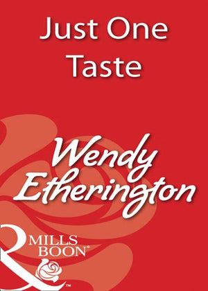 Just One Taste (Mills &amp; Boon Blaze): First edition