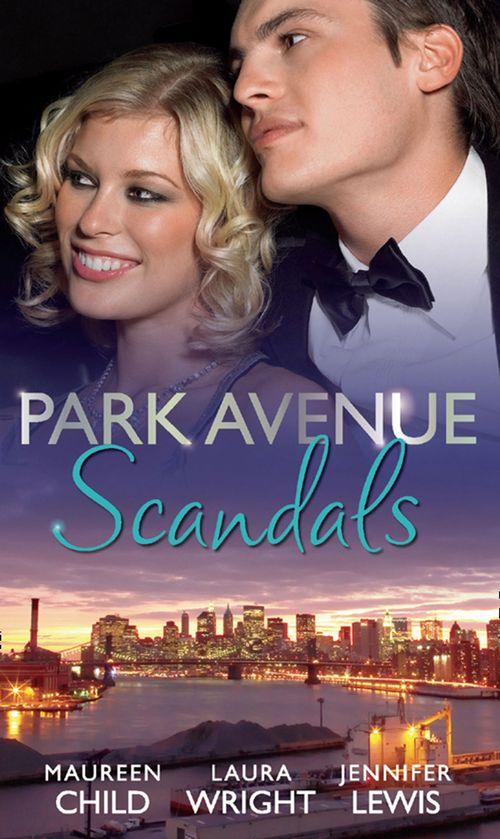 Park Avenue Scandals: High-Society Secret Pregnancy (Park Avenue Scandals, Book 1) / Front Page Engagement (Park Avenue Scandals, Book 2) / Prince of Midtown (Park Avenue Scandals, Book 3): First edition
