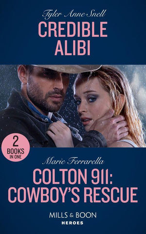 Credible Alibi: Credible Alibi (Winding Road Redemption) / Colton 911: Cowboy&#39;s Rescue (Colton 911) (Mills &amp; Boon Heroes)