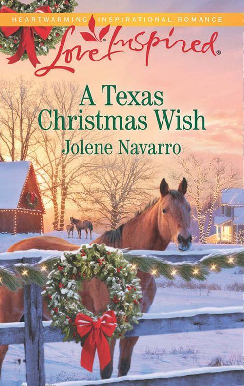 A Texas Christmas Wish (Mills &amp; Boon Love Inspired)