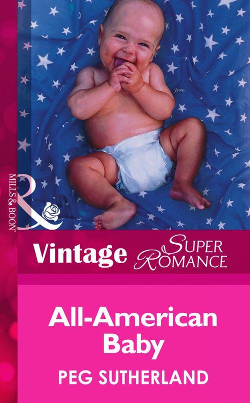 All-American Baby (Mills &amp; Boon Vintage Superromance): First edition