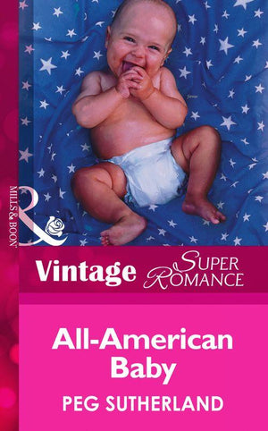All-American Baby (Mills &amp; Boon Vintage Superromance): First edition