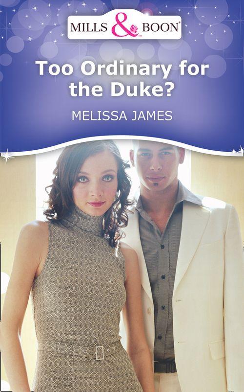 Too Ordinary for the Duke? (Mills &amp; Boon Short Stories): First edition