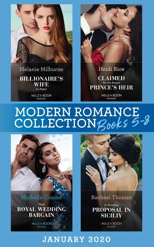 Modern Romance January 2020 Books 5-8: Billionaire&#39;s Wife on Paper (Conveniently Wed!) / Claimed for the Desert Prince&#39;s Heir / Their Royal Wedding Bargain / A Shocking Proposal in Sicily