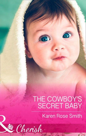 The Mommy Club - The Cowboy&#39;s Secret Baby (Mills &amp; Boon Cherish) (The Mommy Club, Book 3): First edition